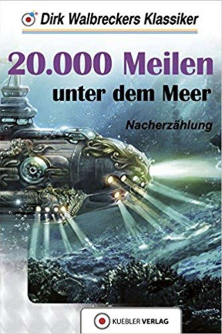 Dirk Walbrecker: 20.000 Meilen unter dem Meer - kueblerverlag
